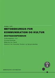 Ekstrakompendium til Kommunikation: Metodekursus for kommunikation og kultur FS22